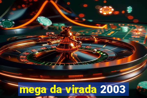 mega da virada 2003